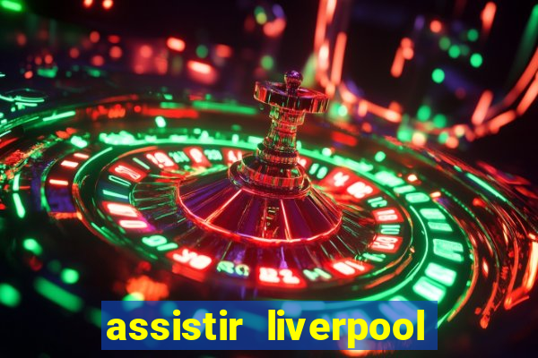 assistir liverpool x manchester city ao vivo futemax